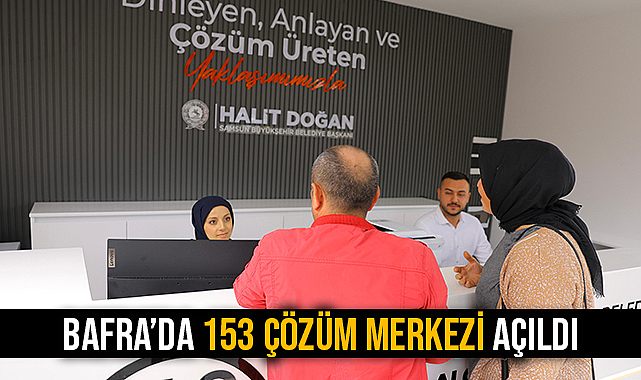 Bafra’da 153 Çözüm Merkezi Açıldı