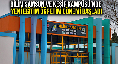 Bilim Samsun Ve Keşif Kampüsü’nde Yeni Eğitim Öğretim Dönemi Başladı