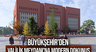 Büyükşehir’den Valilik Meydanı’na Modern Dokunuş