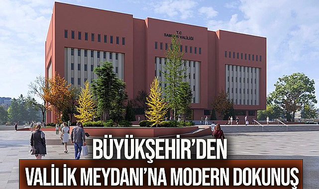 Büyükşehir’den Valilik Meydanı’na Modern Dokunuş