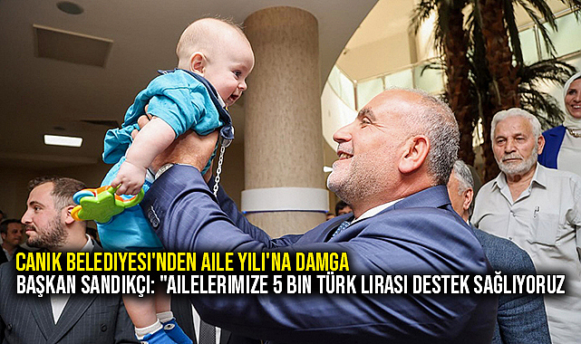 Canik Belediyesi'nden Aile Yılı'na Damga Başkan Sandıkçı:
