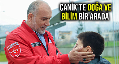 Canik'te Doğa ve Bilim Bir Arada 