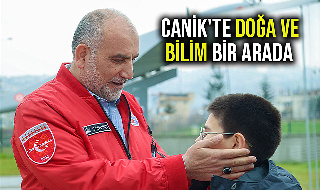 Canik'te Doğa ve Bilim Bir Arada