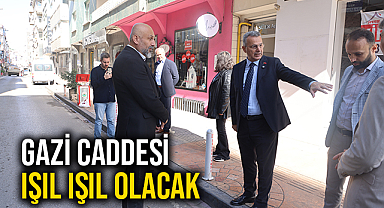 Gazi Caddesi Işıl Işıl olacak