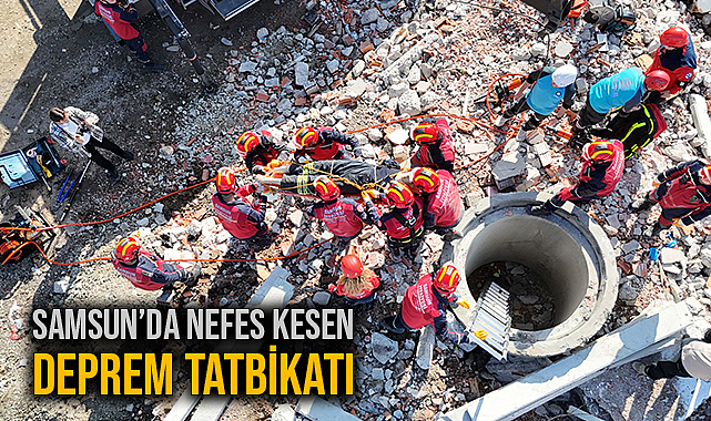 Samsun’da Nefes Kesen Deprem Tatbikatı