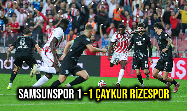 Samsunspor 1-1 Çaykur Rizespor