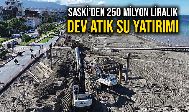 Saski’den 250 Milyon Liralık Dev Atık Su Yatırımı