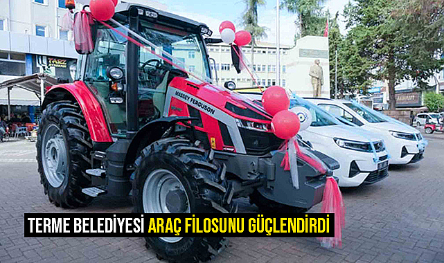 Terme Belediyesi Araç Filosunu Güçlendirdi