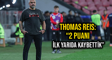 Thomas Reıs: “2 Puanı İlk Yarıda Kaybettik”