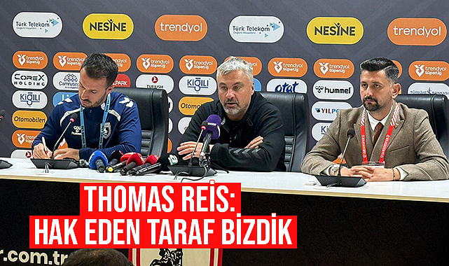 Thomas Reis: Hak Eden Taraf Bizdik
