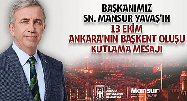 Yavaş’tan Ankara’nın başkent oluşunun 102. yılı mesajı