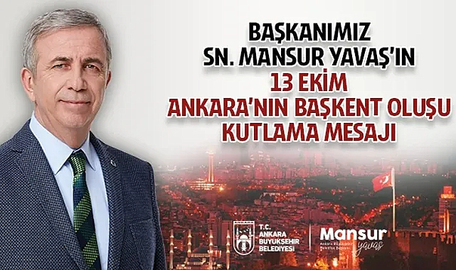 Yavaş’tan Ankara’nın başkent oluşunun 102. yılı mesajı