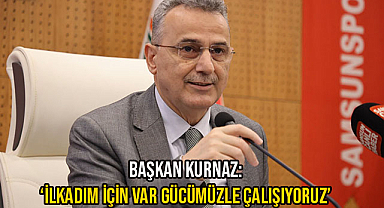 Başkan Kurnaz: 'İlkadım İçin Var Gücümüzle Çalışıyoruz'