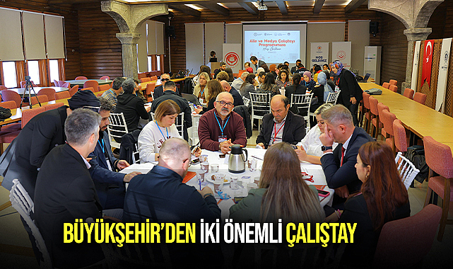 Büyükşehir’den İki Önemli Çalıştay
