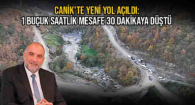 Canik'te Yeni Yol Açıldı: 1 Buçuk Saatlik Mesafe 30 Dakikaya Düştü 
