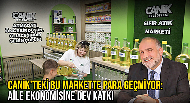 Canik'teki Bu Markette Para Geçmiyor: Aile Ekonomisine Dev Katkı