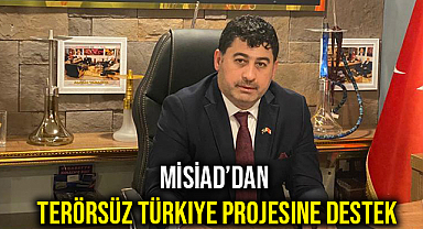 MİSİAD’dan Terörsüz Türkiye Projesine Destek