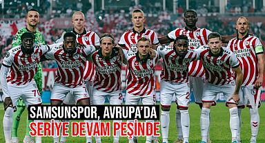 Samsunspor, Avrupa’da Seriye Devam Peşinde