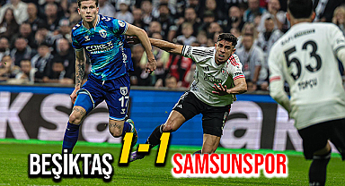 Samsunspor Yenilmiyor! Beşiktaş 1 - 1 Samsunspor