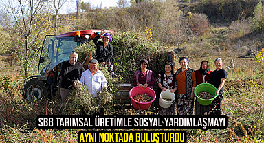 SBB Tarımsal Üretimle Sosyal Yardımlaşmayı Aynı Noktada Buluşturdu