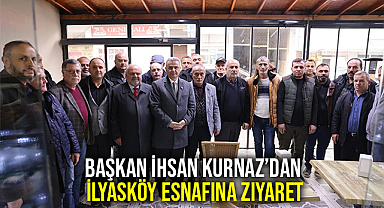 Başkan İhsan Kurnaz’dan İlyasköy Esnafına Ziyaret