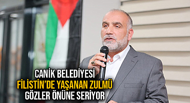 Canik Belediyesi Filistin’de Yaşanan Zulmü Gözler Önüne Seriyor 