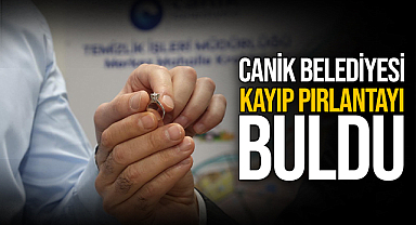 Canik Belediyesi Kayıp Pırlantayı Buldu