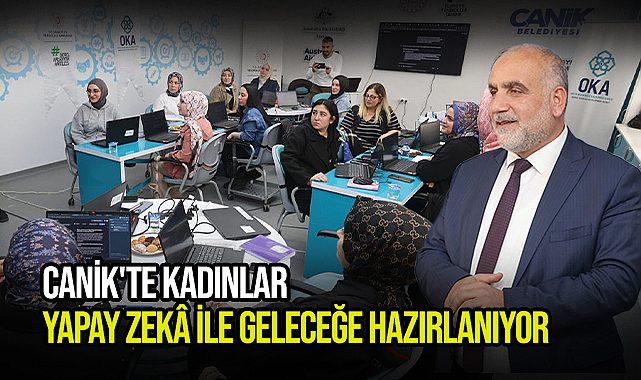 Canik'te Kadınlar Yapay Zekâ İle Geleceğe Hazırlanıyor