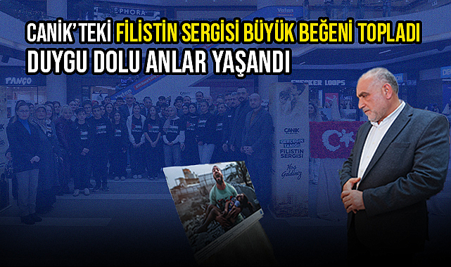 Canik'teki Filistin Sergisi Büyük Beğeni Topladı: Duygu Dolu Anlar Yaşandı