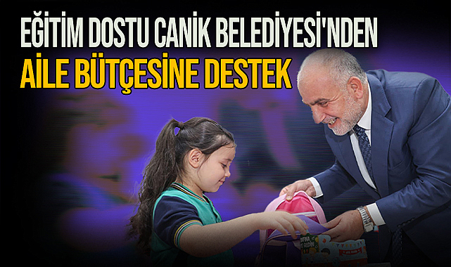 Eğitim Dostu Canik Belediyesi'nden Aile Bütçesine Destek