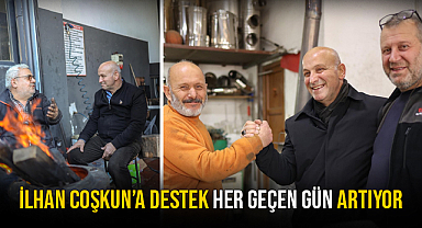 İlhan Coşkun’a Destek Her Geçen Gün Artıyor