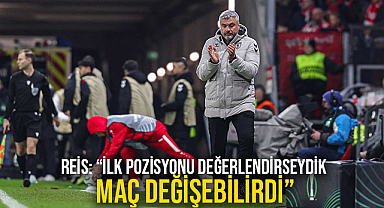 Reis: “İlk Pozisyonu Değerlendirseydik Maç Değişebilirdi”
