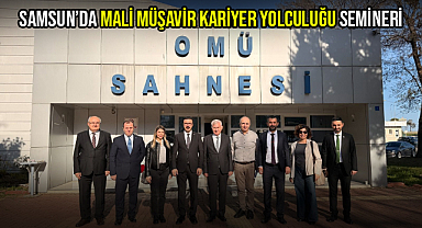 Samsun’da Mali Müşavir Kariyer Yolculuğu Semineri