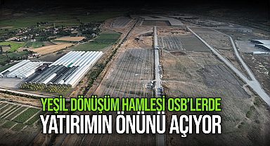 Yeşil Dönüşüm Hamlesi Osb’lerde Yatırımın Önünü Açıyor