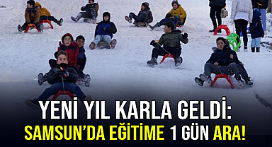 Yeni Yıl Karla Geldi: Samsun'da Eğitime 1 Gün Ara!
