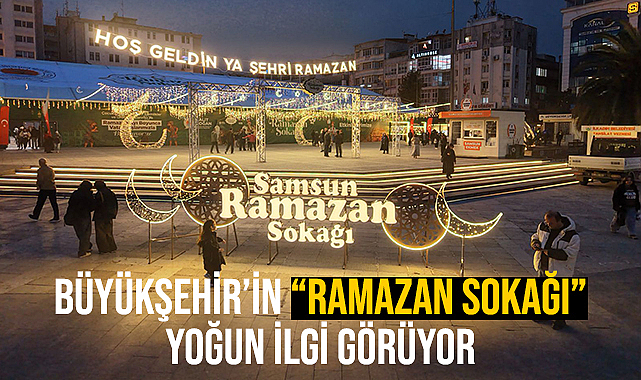 Büyükşehir’in “Ramazan Sokağı” Yoğun İlgi Görüyor