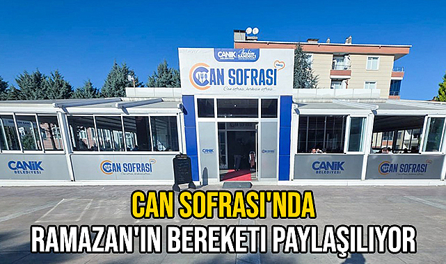 Can Sofrası'nda Ramazan'ın Bereketi Paylaşılıyor