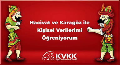 KVKK’dan Hacivat-Karagöz’lü kişisel verilerin korunması eğitimi