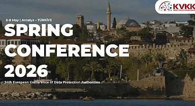 Avrupa Veri Koruma Otoriteleri Bahar Konferansı Antalya’da düzenlenecek
