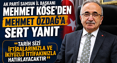 AK Parti Samsun İl Başkanı Mehmet Köse'den Mehmet Özdağ'a Sert Yanıt