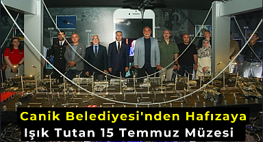 Canik Belediyesi'nden Hafızaya Işık Tutan 15 Temmuz Müzesi