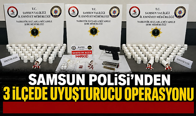 Samsun Polisi'nden 3 İlçede Uyuşturucu Operasyonu