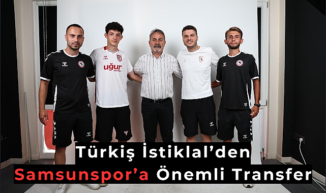 Türkiş İstiklal’den Samsunspor’a Önemli Transfer