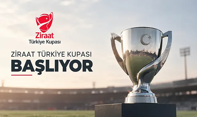 Ziraat Türkiye Kupası’nda heyecan başlıyor; İlk maçlar bugün