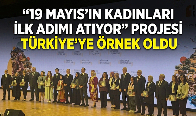 “19 Mayıs’ın Kadınları İlk Adımı Atıyor” Projesi Türkiye'ye Örnek Oldu