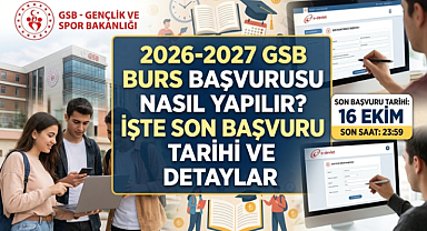 2026-2027 GSB Burs Başvurusu Nasıl Yapılır? İşte Son Başvuru Tarihi ve Detaylar