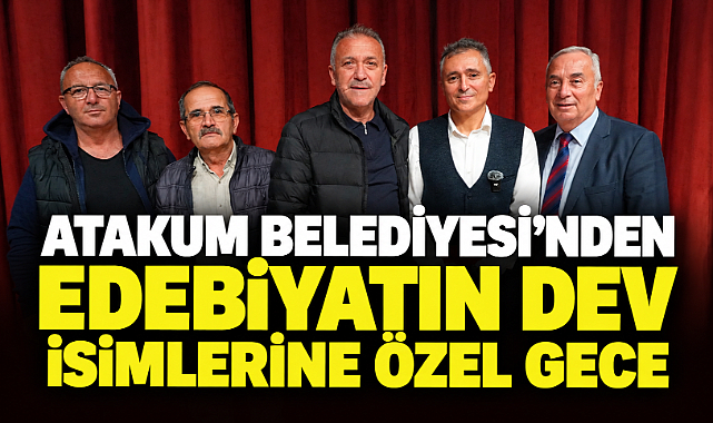 Atakum Belediyesinden Edebiyatın Dev İsimlerine Özel Gece