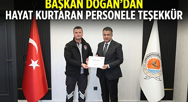 Başkan Doğan’dan Hayat Kurtaran Personele Teşekkür