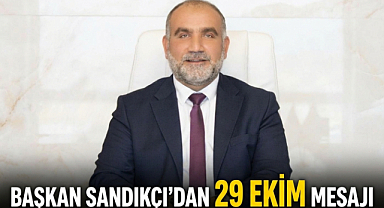 Başkan Sandıkçı'dan 29 Ekim Mesajı