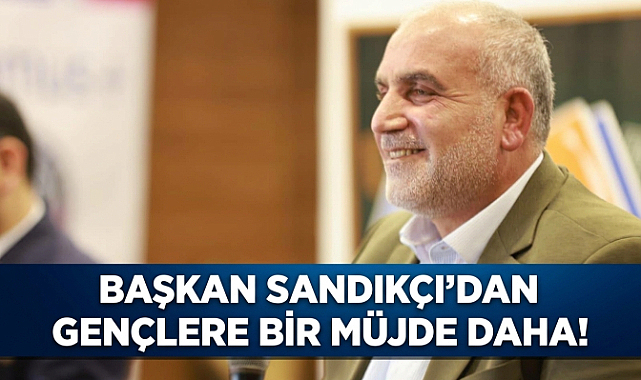 Başkan Sandıkçı'dan Gençlere Bir Müjde Daha!